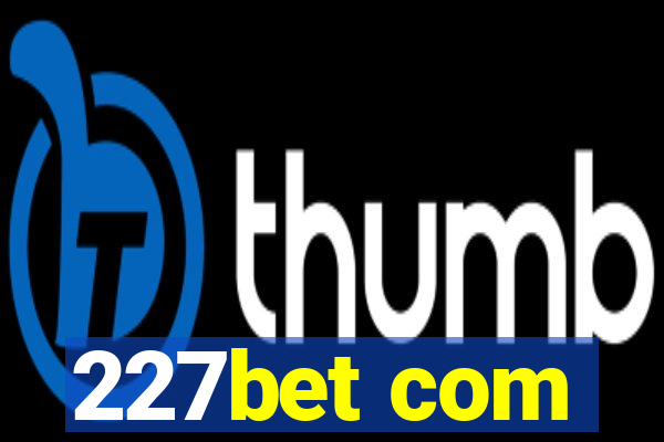 227bet com